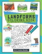 Landforms Coloring Book With Definitions Included: Teach Kids About Geography The Fun Way With Over 30 Landforms (And Biomes) To Color In. A Great Geo