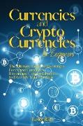 Currencies and Cryptocurrencies for Beginners: The Ultimate Guide to Investing in Forex and Currencies, Bitcoin and Cryptocurrencies to Diversify Your
