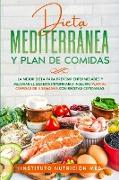 Dieta Mediterránea y Plan de Comidas: La mejor dieta para prevenir enfermedades y mejorar el sistema inmunitario incluido plan de comidas de 4 semanas