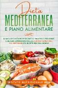 Dieta Mediterranea e Piano Alimentare: La migliore dieta per prevenire le malattie e migliorare il sistema immunitario incluso il piano alimentare di