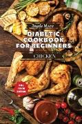 Diabetic Cookbook for Beginners - Chicken Recipes: Great-tasting, Easy, and Healthy Recipes for Every Day