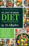 Plant-Based Diet in 30 Minutes