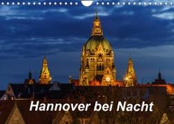 Hannover bei Nacht 2022 (Wandkalender 2022 DIN A4 quer)