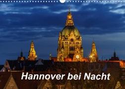 Hannover bei Nacht 2022 (Wandkalender 2022 DIN A3 quer)