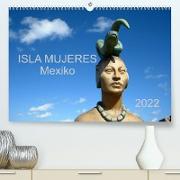 Isla Mujeres Mexiko (Premium, hochwertiger DIN A2 Wandkalender 2022, Kunstdruck in Hochglanz)