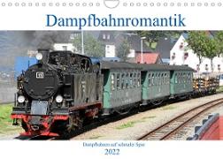 Dampfbahnromantik - Dampfbahnen auf schmaler Spur (Wandkalender 2022 DIN A4 quer)