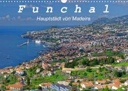 Funchal - Die Hauptstadt von Madeira (Wandkalender 2022 DIN A3 quer)