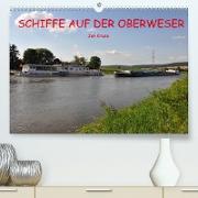 Schiffe auf der Oberweser (Premium, hochwertiger DIN A2 Wandkalender 2022, Kunstdruck in Hochglanz)