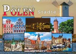 Reise durch Polen ¿ Städte (Wandkalender 2022 DIN A3 quer)