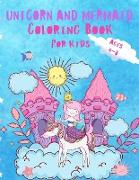 Unicorn and Mermaid Coloring Book For Kids