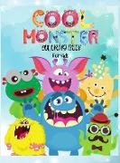 Cool Monster Coloring Book For Kids: Amazing Coloring Book For Kids ICute, Funny and Cool MonstersI My First Big Book of Monsters Coloring Book, Great