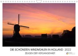 DIE SCHÖNSTEN WINDMÜHLEN IN HOLLAND 2022 (Wandkalender 2022 DIN A4 quer)