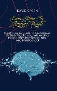 Learn How To Analyze People: An Essential Guide To Dark Secrets To Analyze And Influence Anyone Using Body Language, Human Psychology, Subliminal P