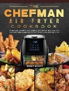 The Chefman Air Fryer Cookbook