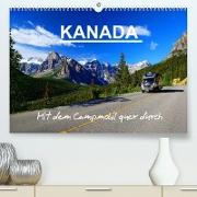 KANADA - Mit Campmobil quer durch (Premium, hochwertiger DIN A2 Wandkalender 2022, Kunstdruck in Hochglanz)