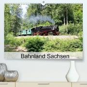 Bahnland Sachsen (Premium, hochwertiger DIN A2 Wandkalender 2022, Kunstdruck in Hochglanz)