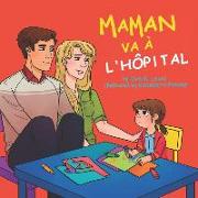 Maman va à l'hôpital