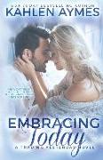 Embracing Today, a cowboy firefighter romance: (The Trading Yesterday Series, #3)