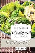 The Fastest Plant-Based Cookbook