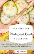 The Vibrant Plant-Based Lunch Cookbook