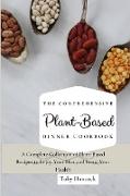 The Comprehensive Plant- Based Dinner Cookbook