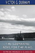 The Submarine Boys for the Flag (Esprios Classics)