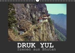 Druk Yul - Szenen aus Bhutan (Wandkalender 2022 DIN A3 quer)