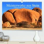 Meisterwerke aus Stein (Premium, hochwertiger DIN A2 Wandkalender 2022, Kunstdruck in Hochglanz)