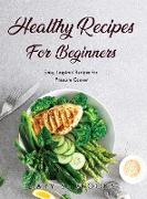 Healthy Recipes for Beginners: Easy, Inspired Recipes for Pressure Cooker