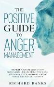 The Positive Guide to Anger Management