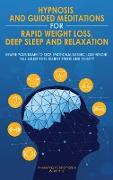 Hypnosis and Guided Meditations for Rapid Weight Loss, Deep Sleep and Relaxation