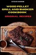 Wood Pellet Smoker Cookbook 2021 Original Recipes
