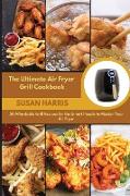 The Ultimate Air Fryer Grill Cookbook: 50 Affordable Grill Recipes for the Smart People to Master Your Air Fryer