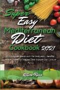 Super Easy Mediterranean Diet Cookbook 2021