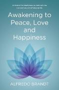 Awakening to Peace, Love and Happiness