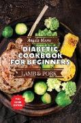 Diabetic Cookbook for Beginners - Pork and Lamb: Great-tasting, Easy, and Healthy Recipes for Every Day