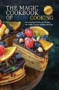 The Magic Cookbook of Slow Cooking