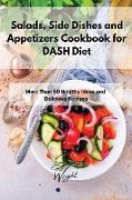 Salads, Side Dishes and Appetizers Cookbook for DASH Diet