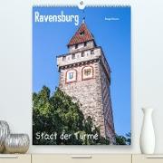 Ravensburg, Stadt der Türme (Premium, hochwertiger DIN A2 Wandkalender 2022, Kunstdruck in Hochglanz)