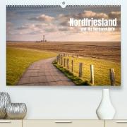 Nordfriesland und die Nordseeküste (Premium, hochwertiger DIN A2 Wandkalender 2022, Kunstdruck in Hochglanz)
