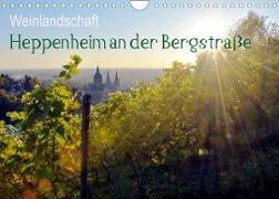 Weinlandschaft - Heppenheim an der Bergstraße (Wandkalender 2022 DIN A4 quer)