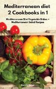 Mediterranean diet 2 Cookbooks in 1