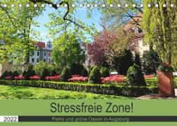 Stressfreie Zone! Parks und grüne Oasen in Augsburg (Tischkalender 2022 DIN A5 quer)
