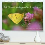 Mit Schmetterlingen durch das Jahr (Premium, hochwertiger DIN A2 Wandkalender 2022, Kunstdruck in Hochglanz)