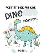 Activity Book for Kids Dino Roarrr