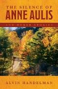 The Silence of Anne Aulis and Other Stories