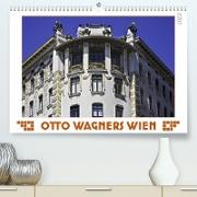 Otto Wagners Wien (Premium, hochwertiger DIN A2 Wandkalender 2022, Kunstdruck in Hochglanz)