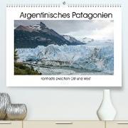 Argentinisches Patagonien (Premium, hochwertiger DIN A2 Wandkalender 2022, Kunstdruck in Hochglanz)