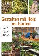 Gestalten mit Holz im Garten