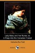 Lady Mary and Her Nurse, Or, a Peep Into the Canadian Forest (Dodo Press)